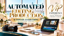 Load image into Gallery viewer, Automate Everything: Editing and Production VIP
