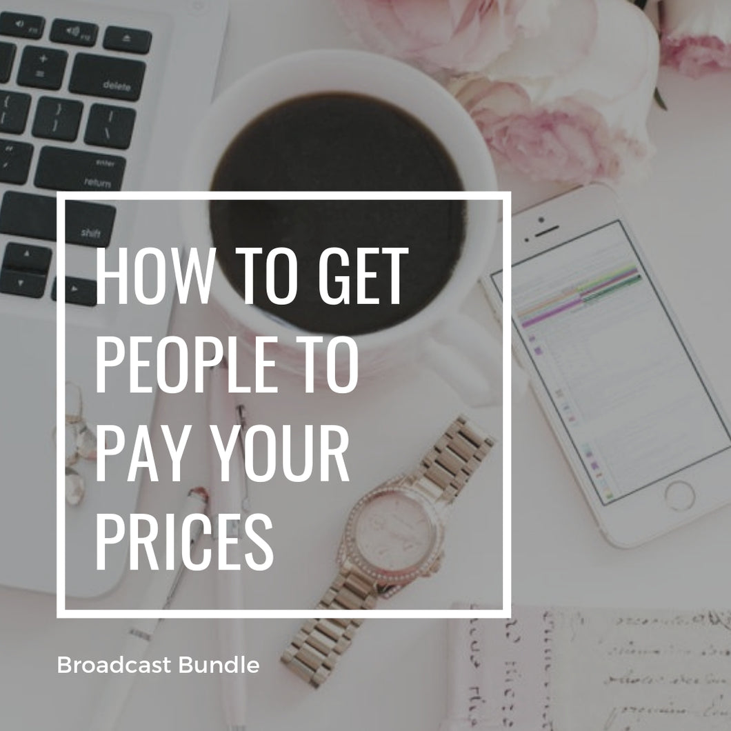 How to Get People to Pay Your Prices